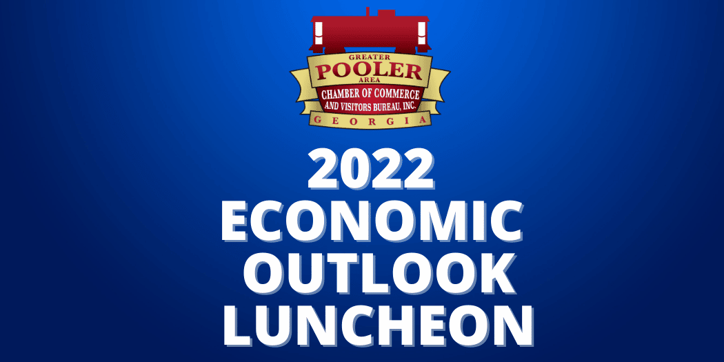 PRESS RELEASE: Greater Pooler Area Chamber of Commerce Hosts 2022 Economic Outlook Luncheon